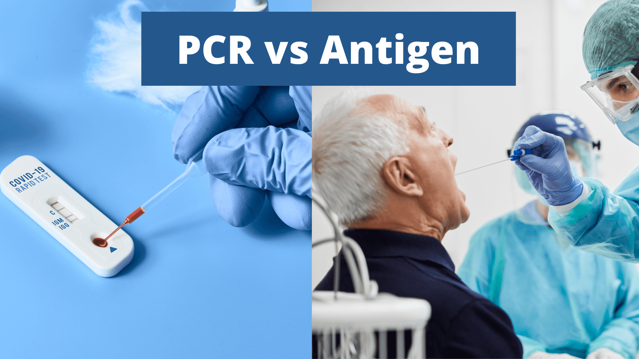 COVID Test Type Compared: PCR vs Antigen Tests